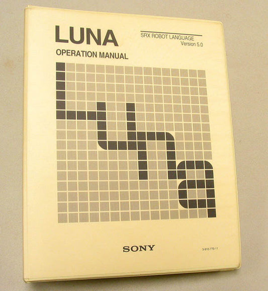 Sony Luna Version 5.0 Programming Manual for Sony SRX-611 High Speed Assembly Robot